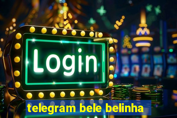 telegram bele belinha